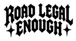 Road Legal Enough Sticker